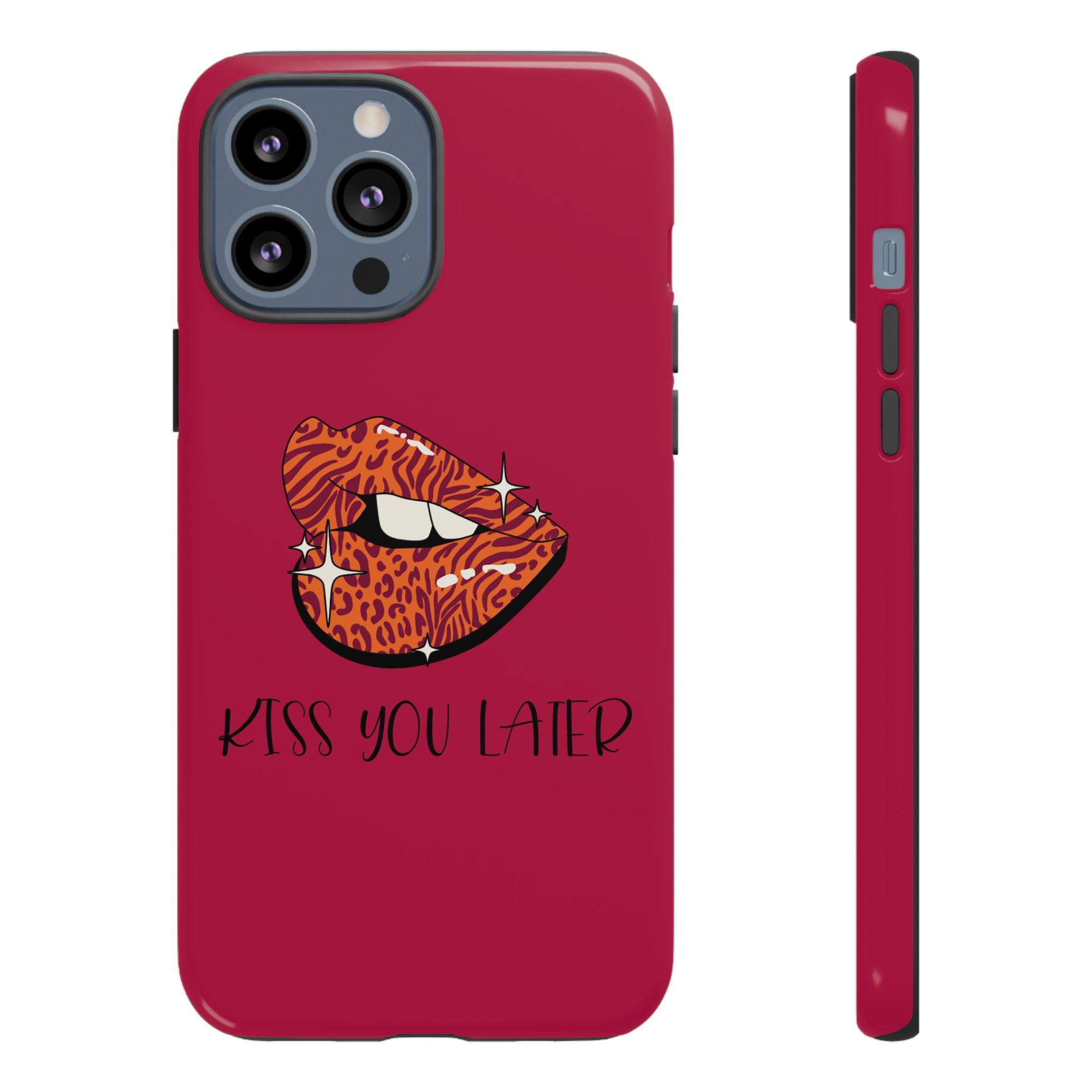 ''KISS YOU LATER''